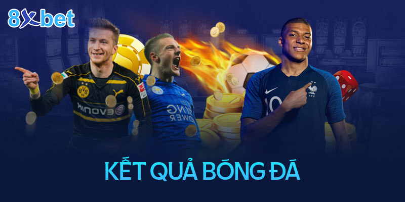 Kết quả bóng đá – KQBD hôm nay NHA, Lali ga, C1, Việt Nam Kết quả bóng đá – KQBD hôm nay NHA, Lali ga, C1, Việt Nam