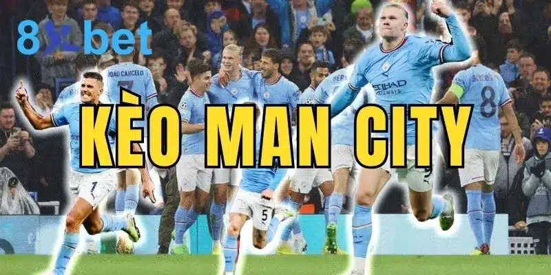 Kèo Man City - Top 3 kinh nghiệm soi kèo cực chuẩn Kèo Man City được nhiều cược thủ lựa chọn