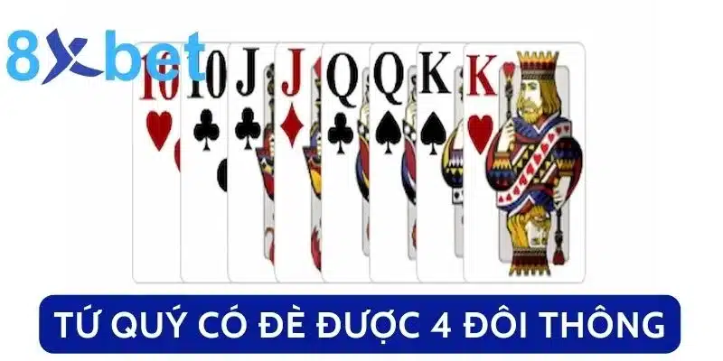 Tứ Quý Có Chặt Được Đôi Heo Không? Trả Lời Thắc Mắc Trong Tiến Lên Tứ quý có đè được 4 đôi thông?
