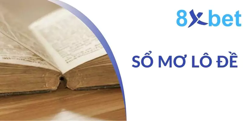 Bí Kíp Giải Mã Sổ Mơ Lô Đề Chuẩn Xác Và Đầy Đủ Nhất 2024 Bí Kíp Giải Mã Sổ Mơ Lô Đề Chuẩn Xác Và Đầy Đủ Nhất 2024